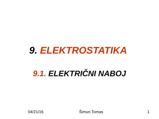 9.  ELEKTROSTATIKA 9.1. Električni naboj.pps