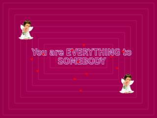 26-YOU ARE EVERYTHING.pps