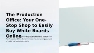 The Production Office Your One-Stop Shop to Easily Buy White Boards Online 
